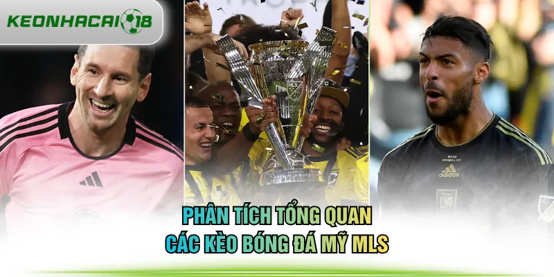 Phân tích tổng quan các kèo bóng đá Mỹ MLS